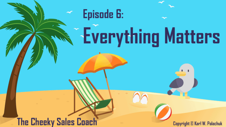 Episode 6 – Everything Matters