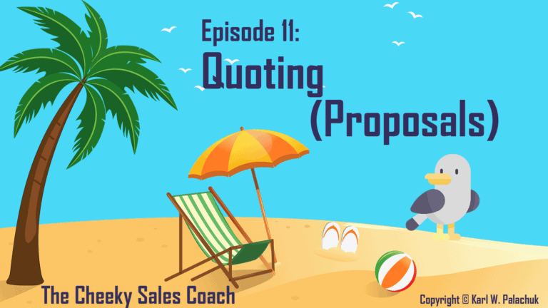 Episode 11 – The Quoting Process – Cheeky Sales Coach
