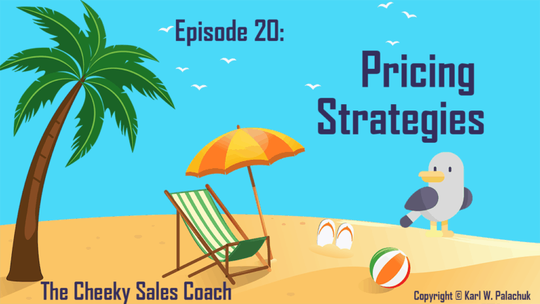 Cheeky Sales Coach Episode 20 – Pricing