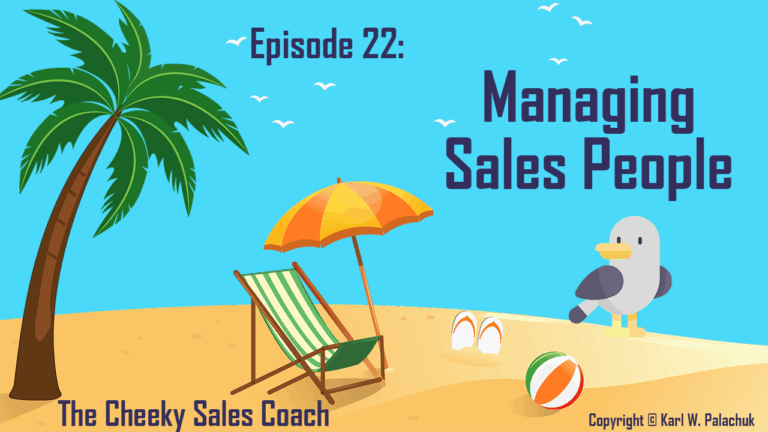 Managing Sales People – Cheeky Sales Coach Episode 22