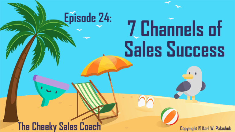 Episode 24 – The 7 Channels of Sales Success