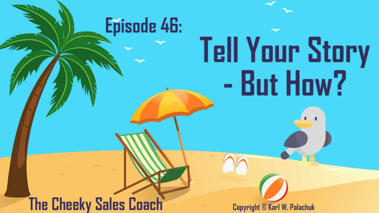 Episode 46 – Tell Your Story – But How?