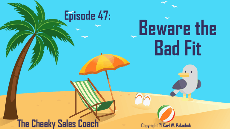 Episode 47 – Beware the Bad Fit